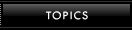 TOPICS
